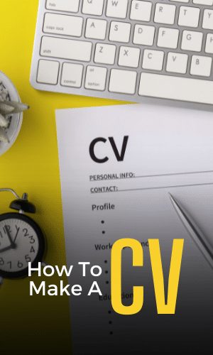 How To Make A CV – An In-Depth Guide