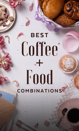 Best Coffee and Food Combination