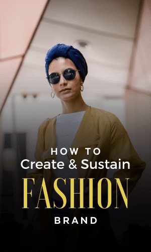 How To Create And Sustain A Fashion Brand