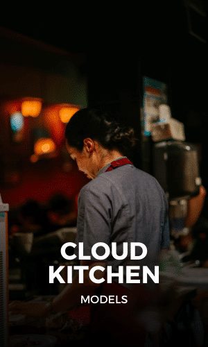 You Should Know These 6 Cloud Kitchen Business Models and How They Work
